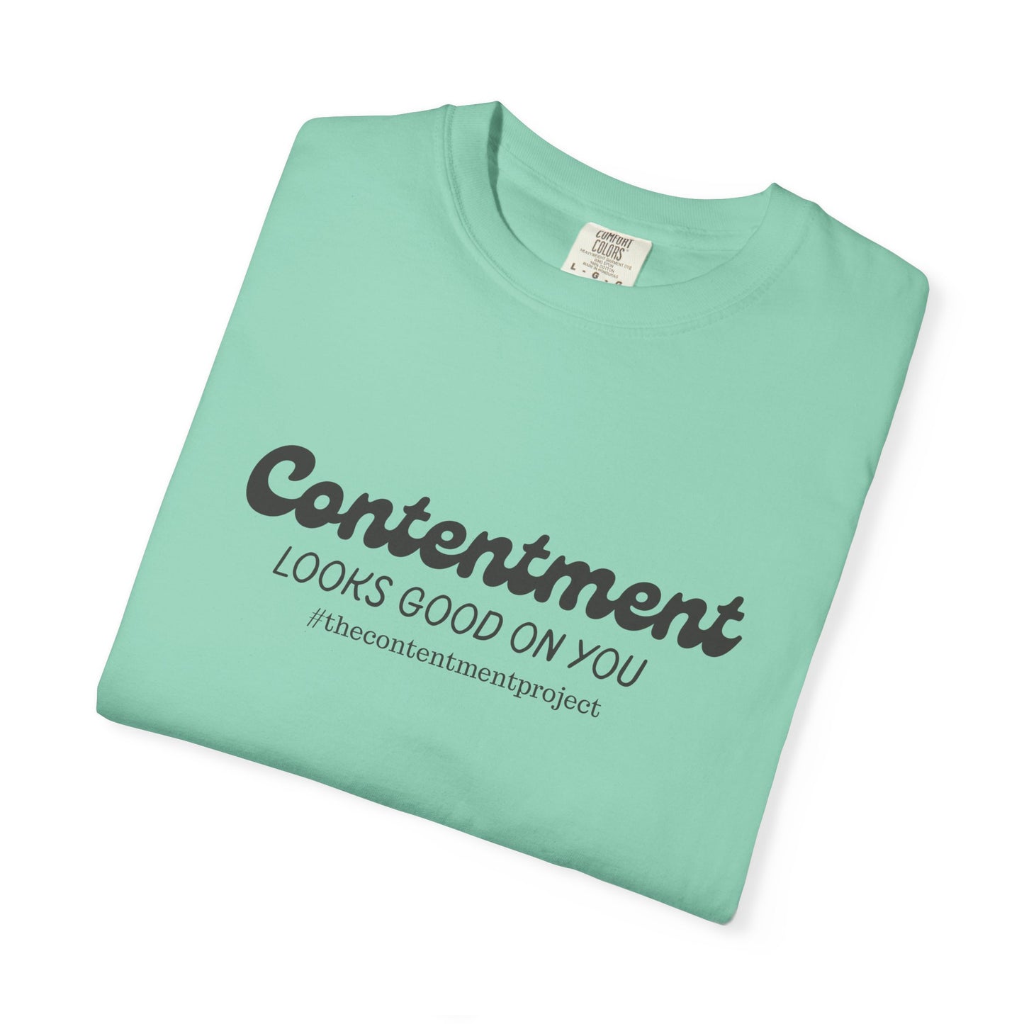 Contentment Looks Good On You #thecontentmentproject Shirt