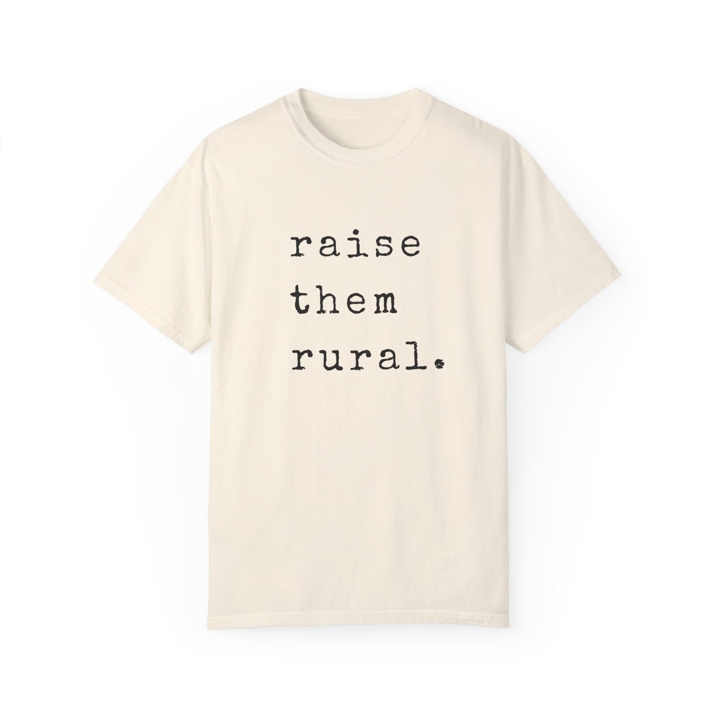 Raise them Rural Tee