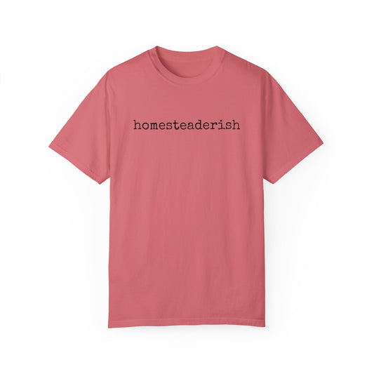 Homesteaderish Tee