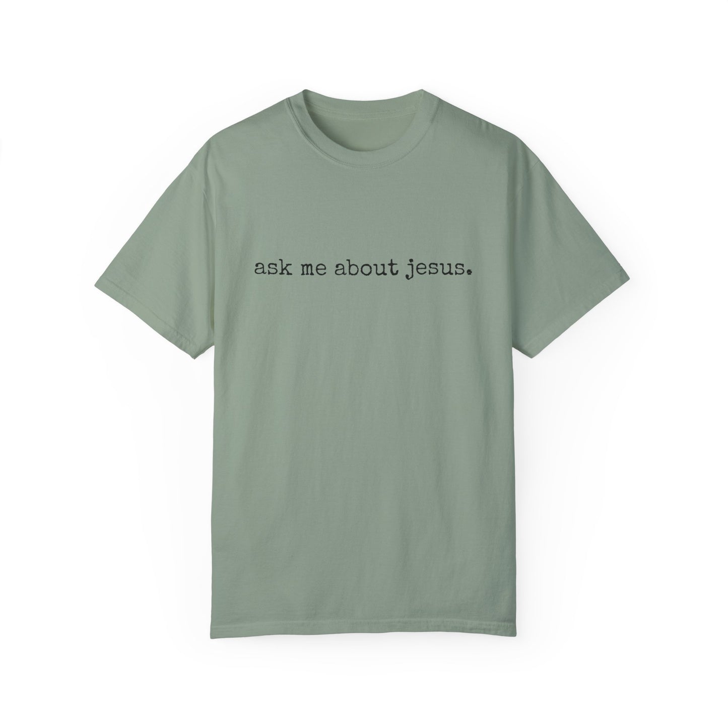 Ask Me About Jesus Tee