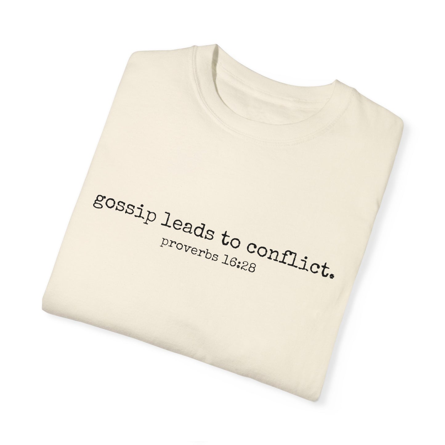 Gossip Leads to Conflict (Proverbs 16:28) Tee