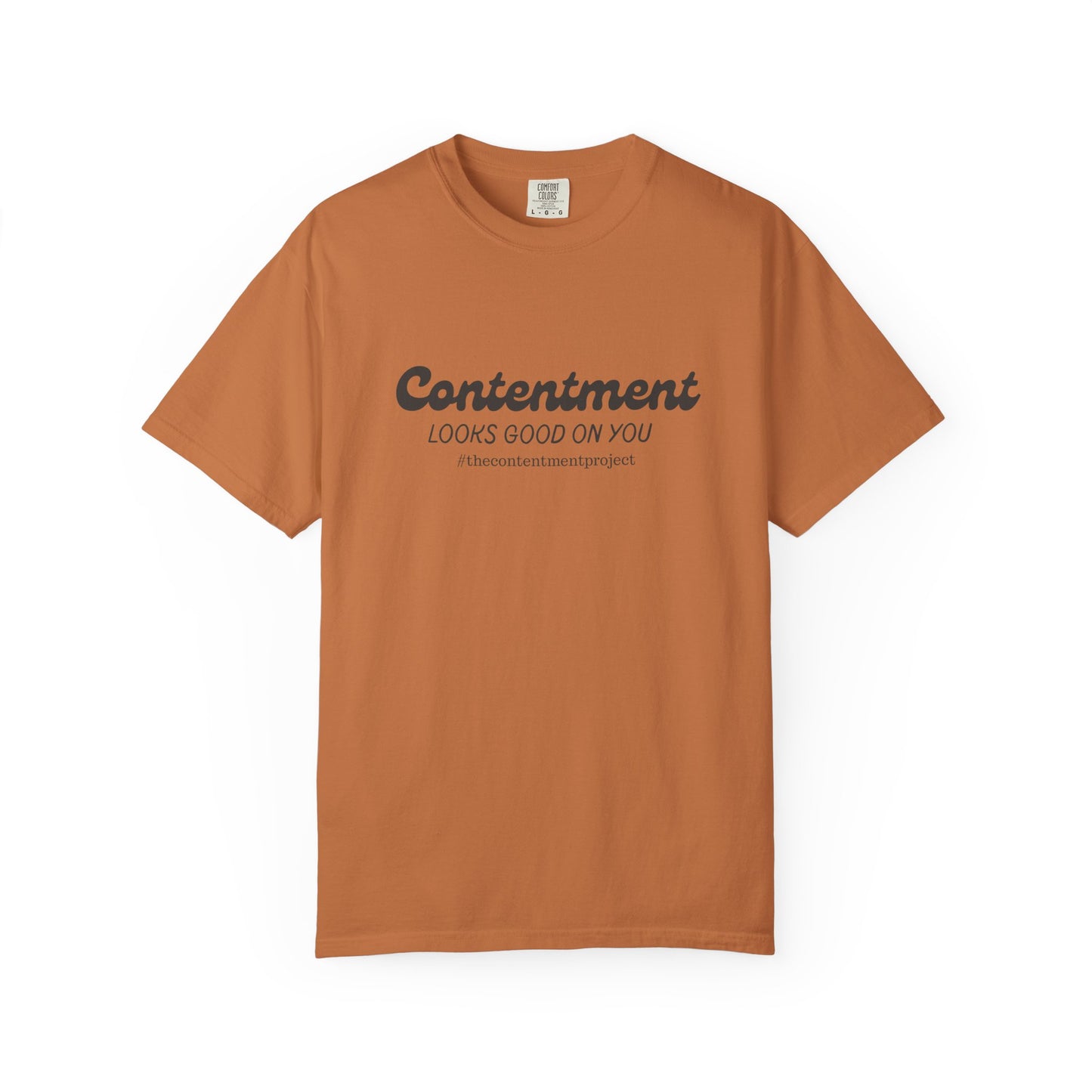 Contentment Looks Good On You #thecontentmentproject Shirt