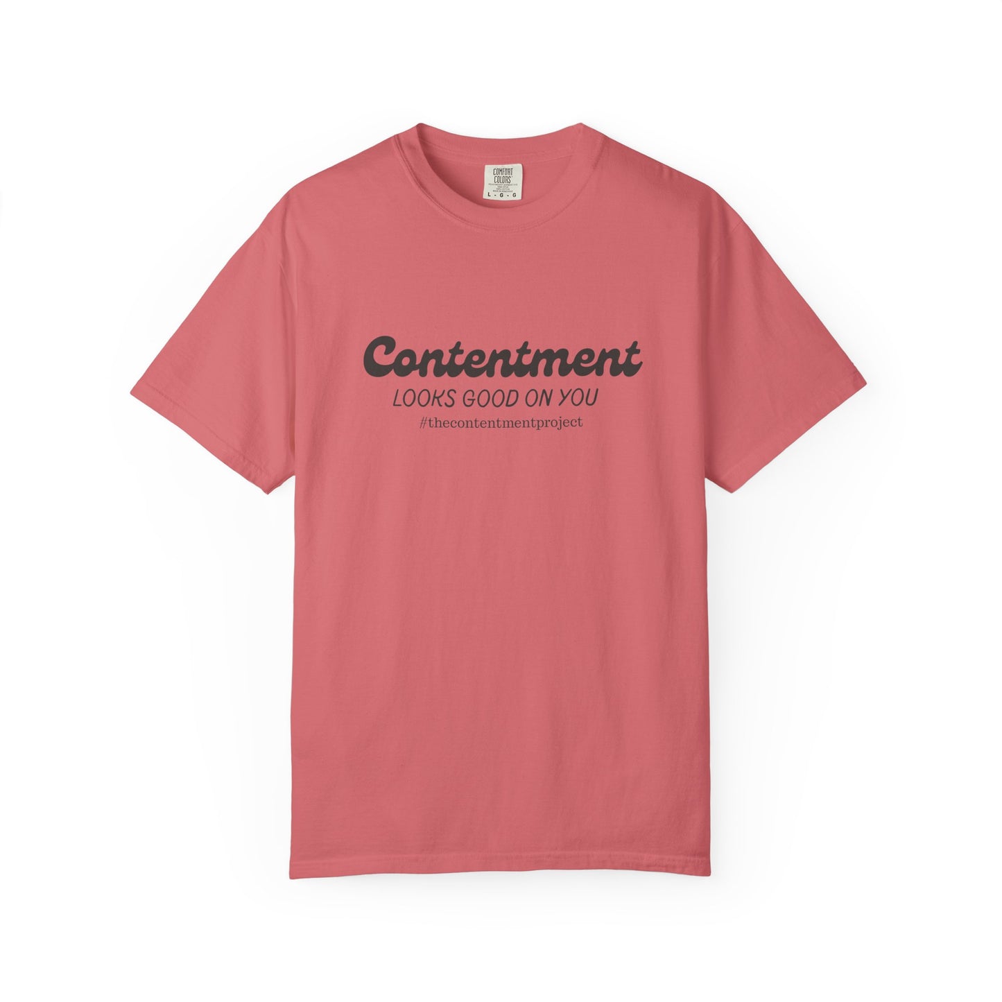 Contentment Looks Good On You #thecontentmentproject Shirt