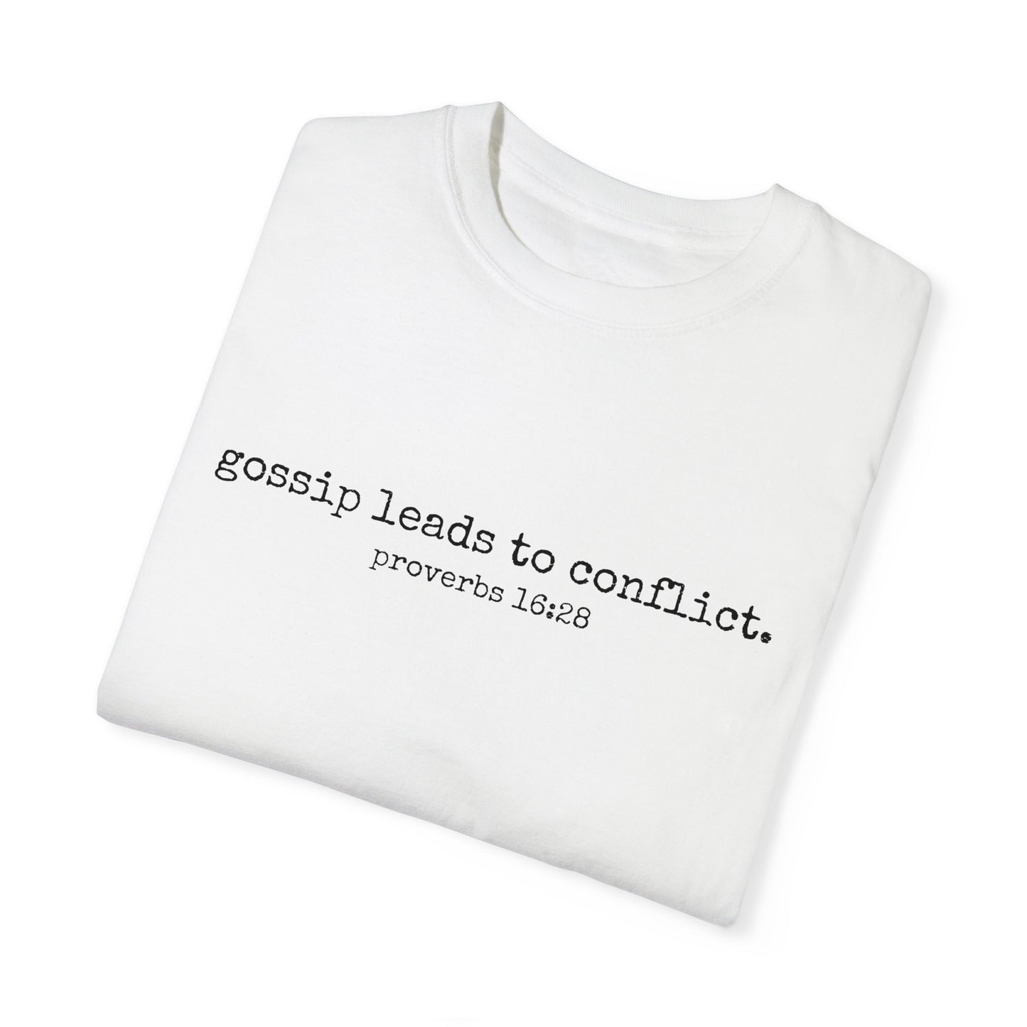 Gossip Leads to Conflict (Proverbs 16:28) Tee