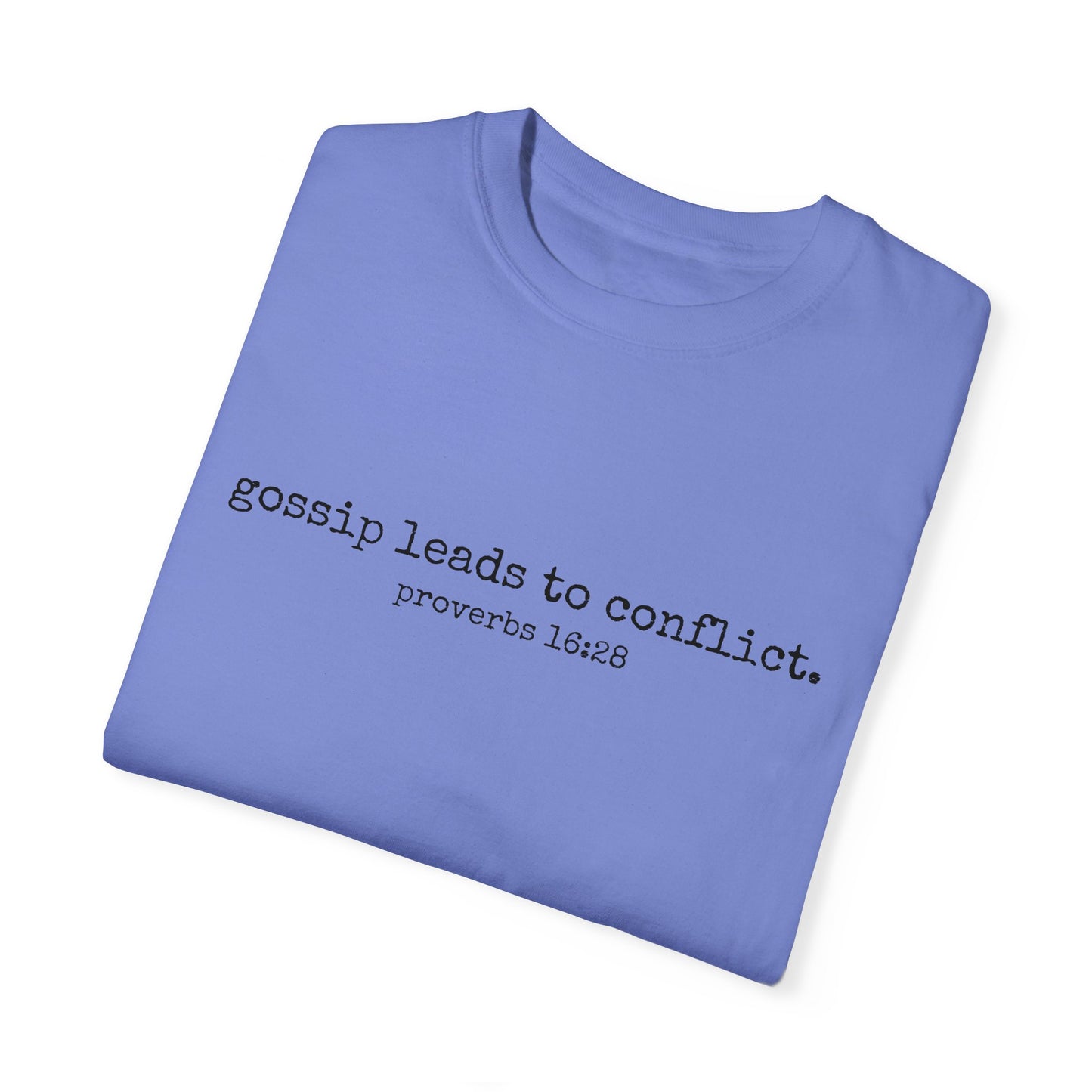 Gossip Leads to Conflict (Proverbs 16:28) Tee