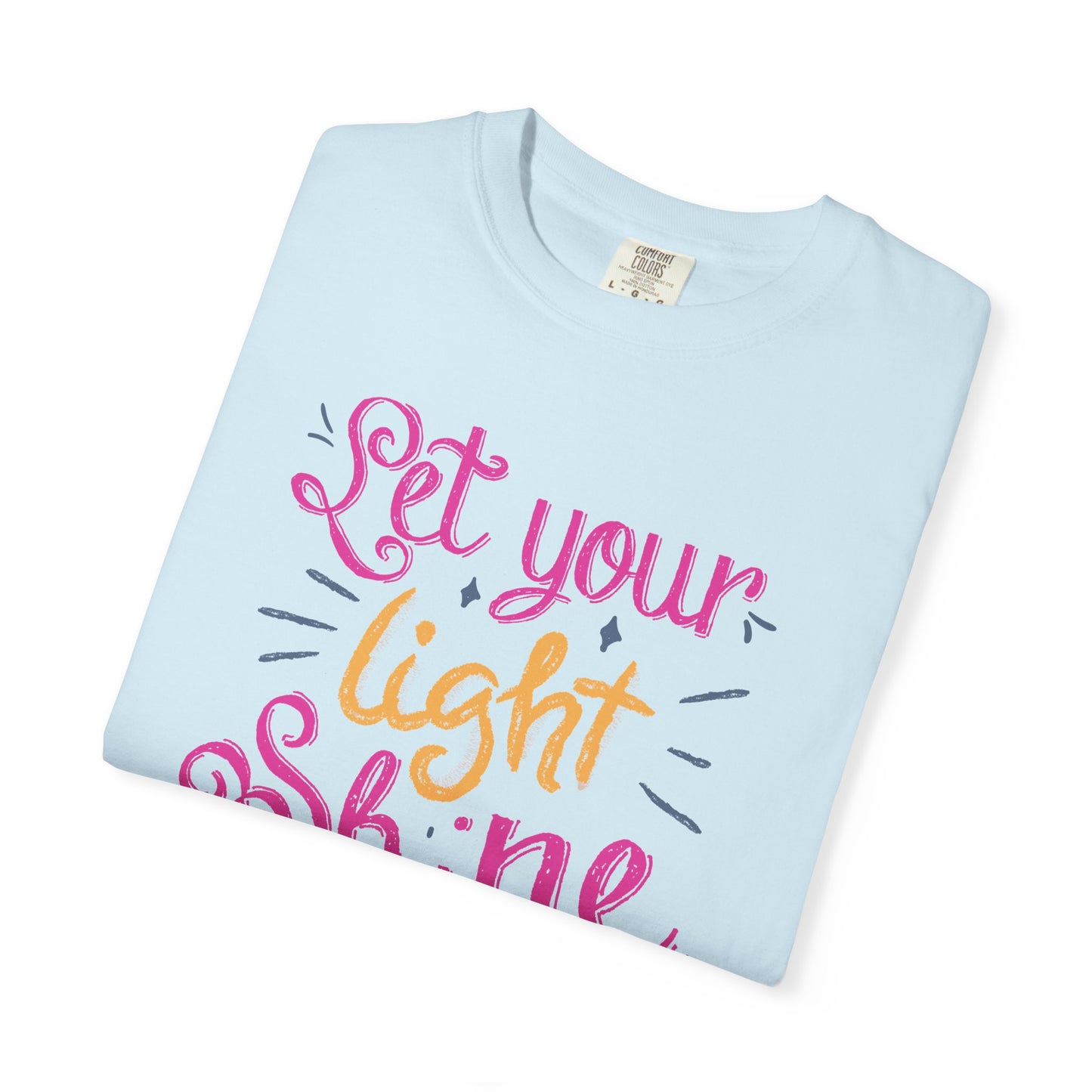 "Let Your Light Shine" #thankyoujeaniestephens Tshirt