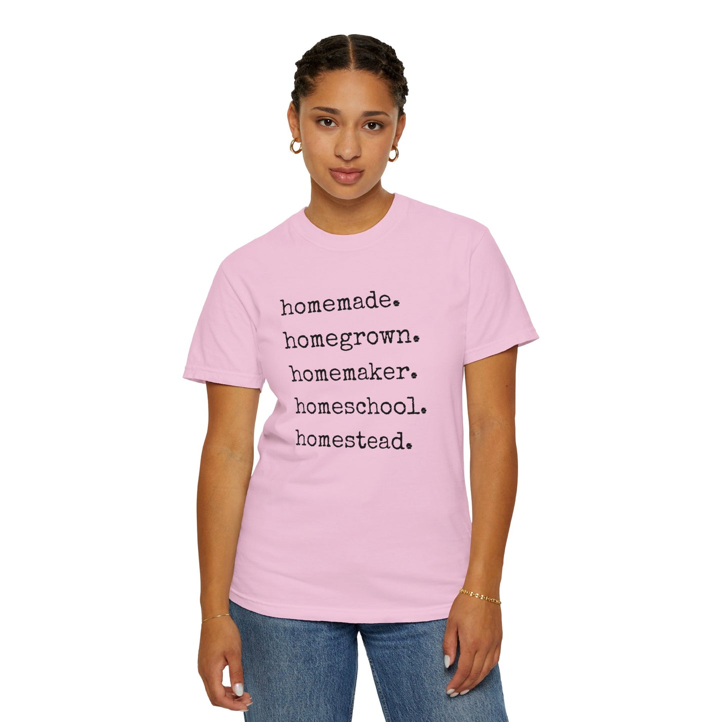 Homemade, Homegrown, Homemaker, Homeschool, Homestead Tee