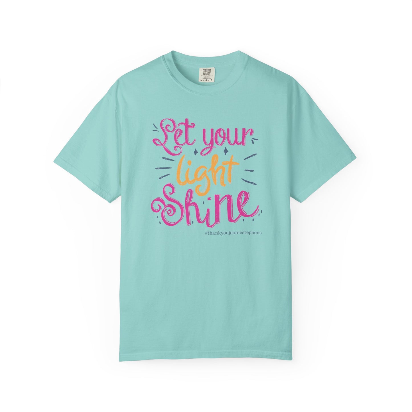 "Let Your Light Shine" #thankyoujeaniestephens Tshirt