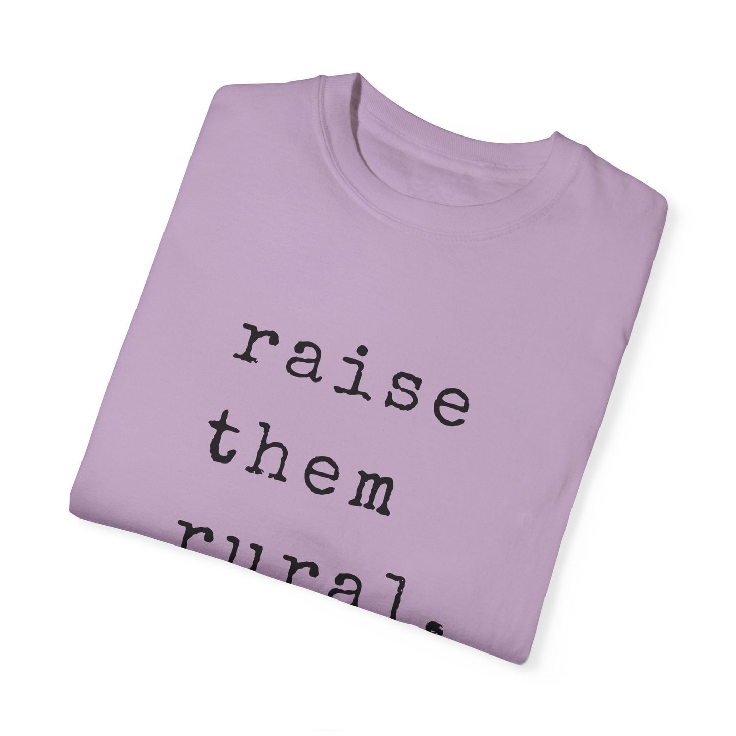 Raise them Rural Tee