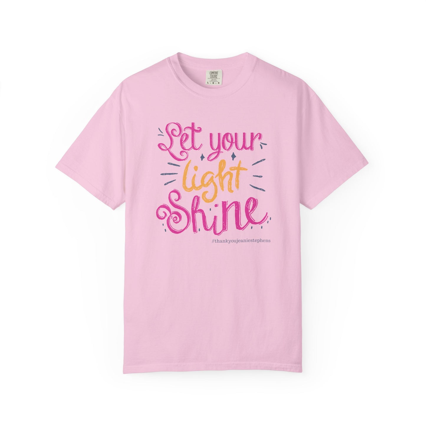 "Let Your Light Shine" #thankyoujeaniestephens Tshirt