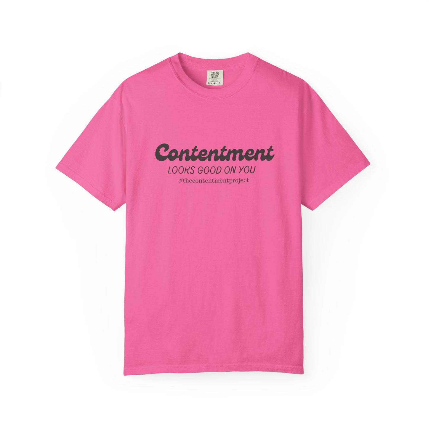 Contentment Looks Good On You #thecontentmentproject Shirt