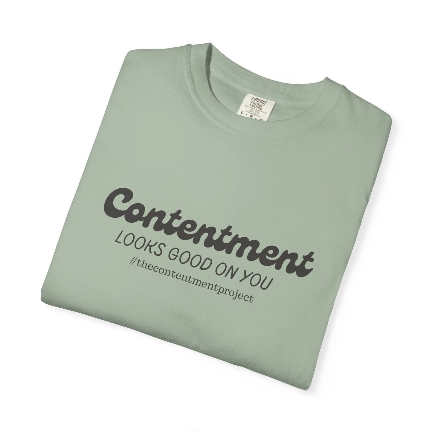 Contentment Looks Good On You #thecontentmentproject Shirt