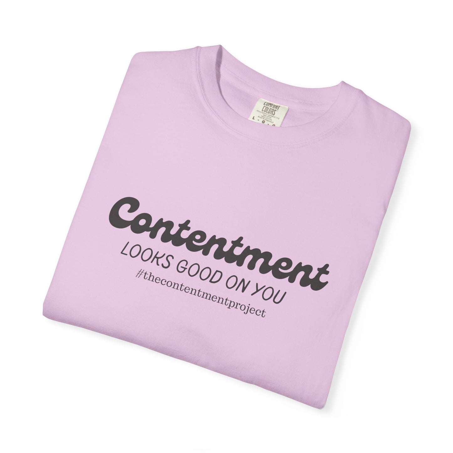 Contentment Looks Good On You #thecontentmentproject Shirt