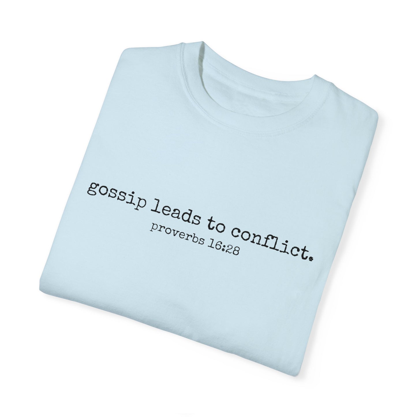 Gossip Leads to Conflict (Proverbs 16:28) Tee