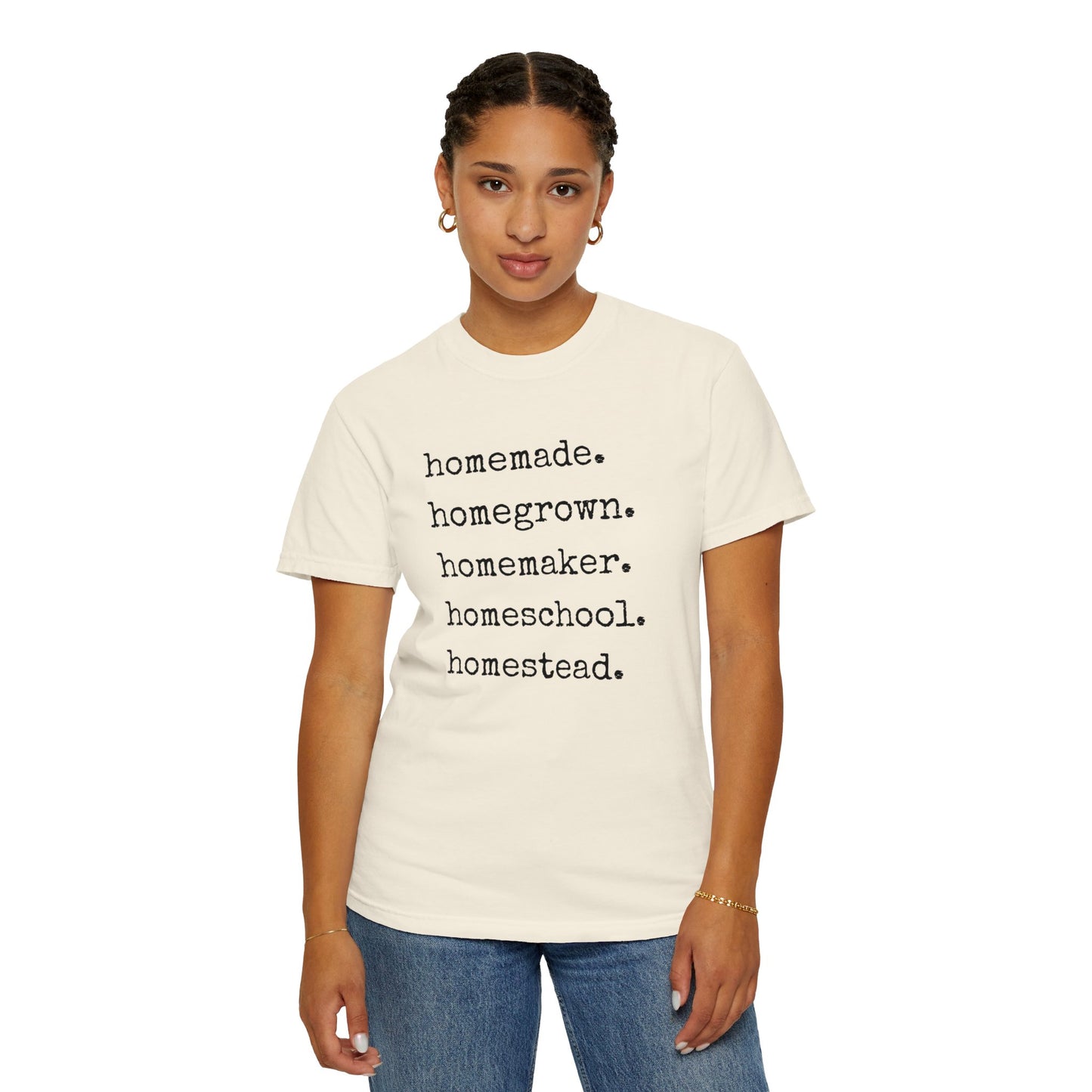 Homemade, Homegrown, Homemaker, Homeschool, Homestead Tee