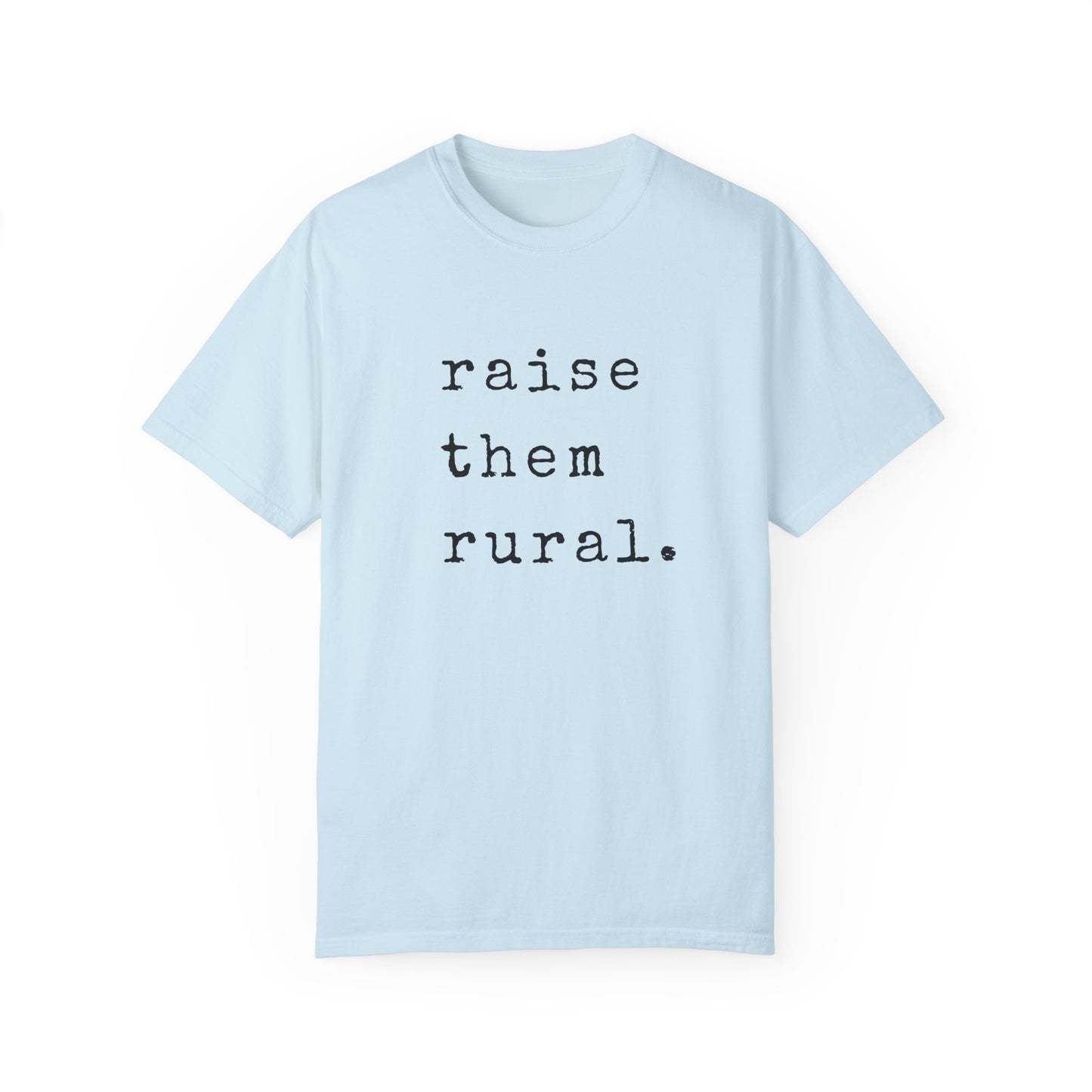 Raise them Rural Tee