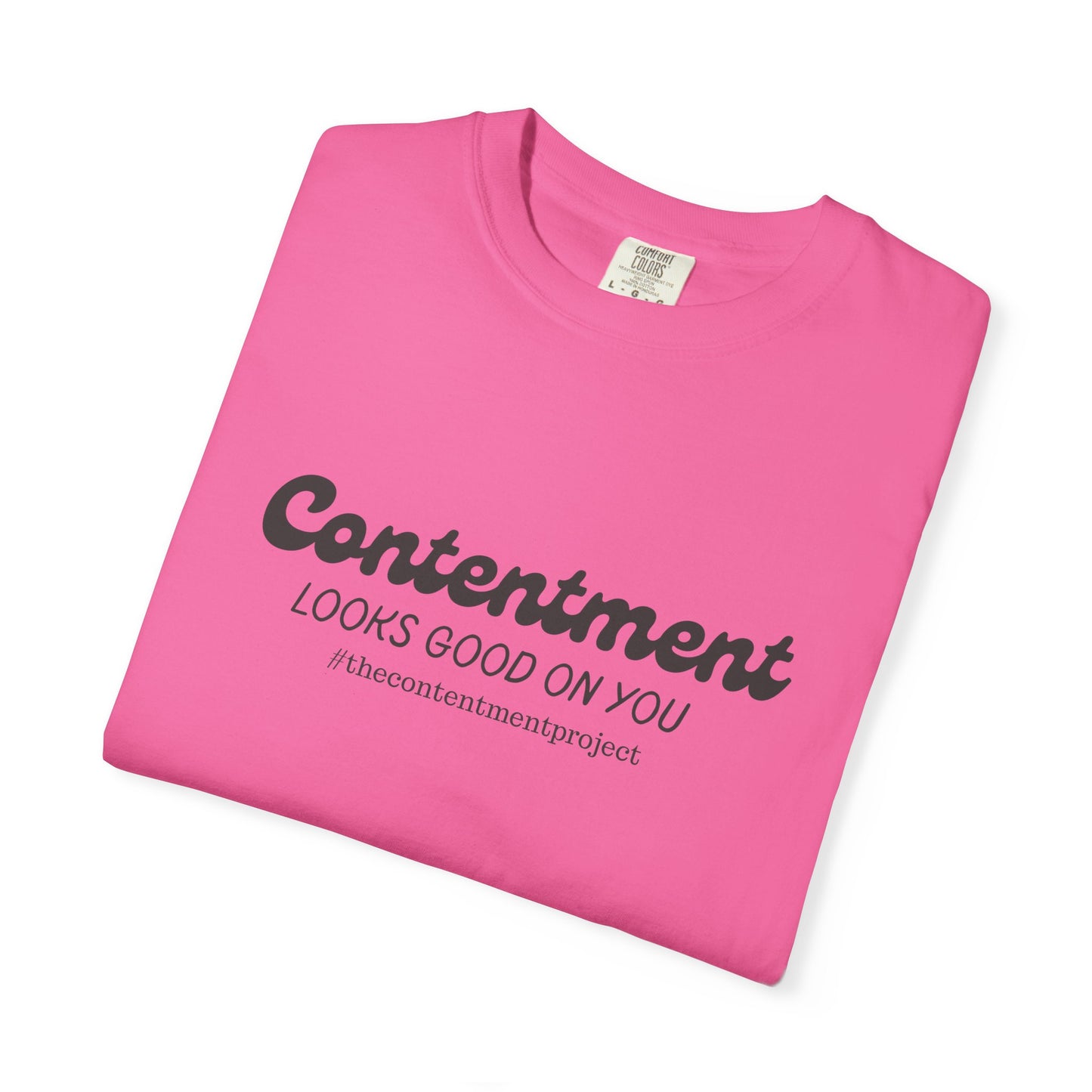 Contentment Looks Good On You #thecontentmentproject Shirt